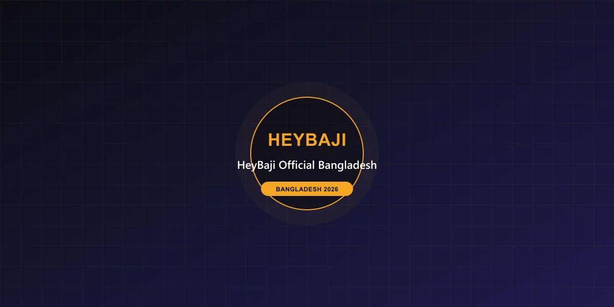 HeyBaji Official Portal বাংলাদেশ অফিশিয়াল ব্যানার